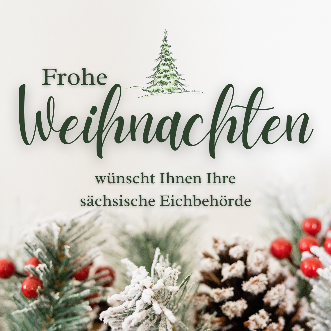 Schneebedeckte Tannenzweige mit Weihnachtsdeko. Darüber steht: Frohe Weihnachten wünscht Ihnen Ihre sächsische Eichbehörde.